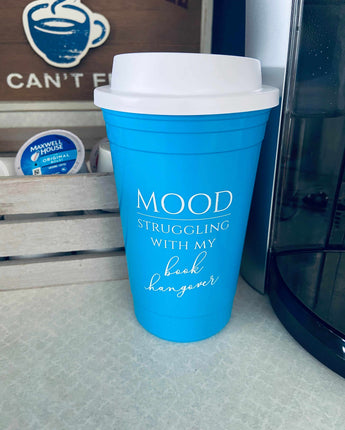 "Mood: Struggling With My Book Hangover" 15oz Travel Tumbler (Assorted Colors)